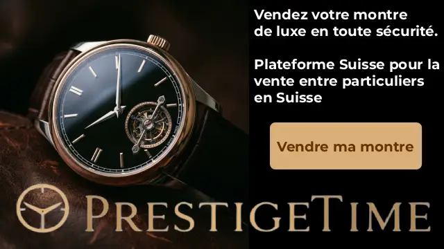 Bannière publicitaire Prestige Time présentant une montre de luxe sur fond noir avec le message : Vendez votre montre en toute sécurité sur la plateforme suisse leader du particulier à particulier.